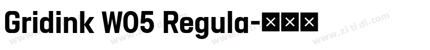 Gridink W05 Regula字体转换 Gridink W05 Regula字体转换